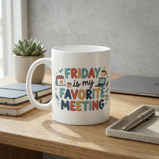 Caneca De Café Sexta-feira é minha reunião favorita Funny Coworke