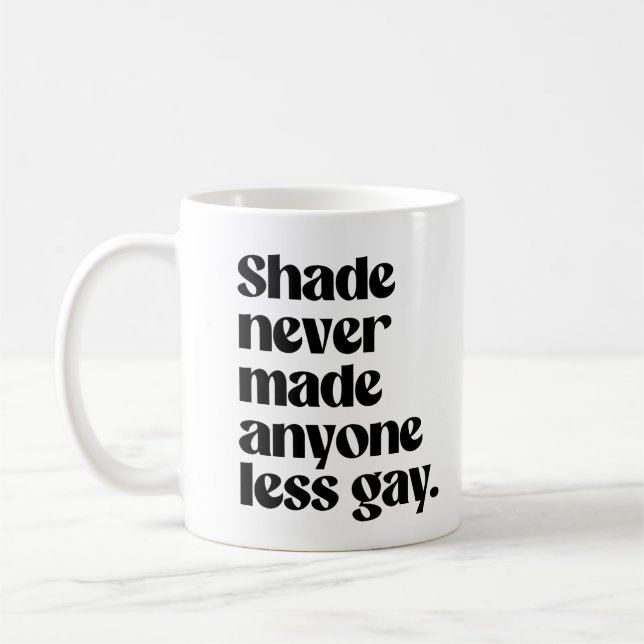 Caneca De Café Shade nunca fez ninguém menos gay (Esquerda)