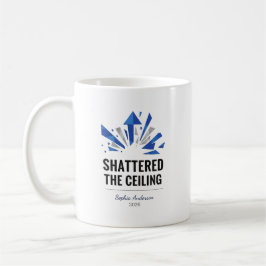 Caneca De Café Shattered The Ceiling | Personalized