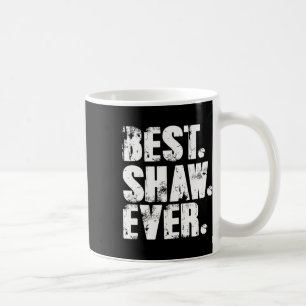 Caneca De Café Shaw Nome de Aniversário Camisa Piada Humor Shaw