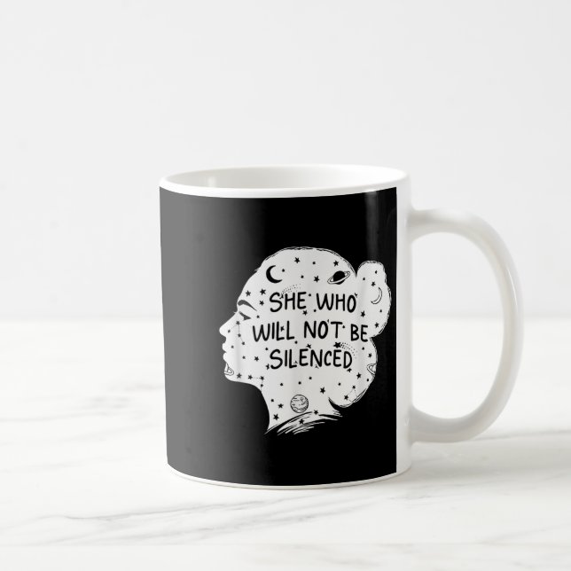 Caneca De Café She Who Will Not Be Silenced Feminist Motivational (Direita)