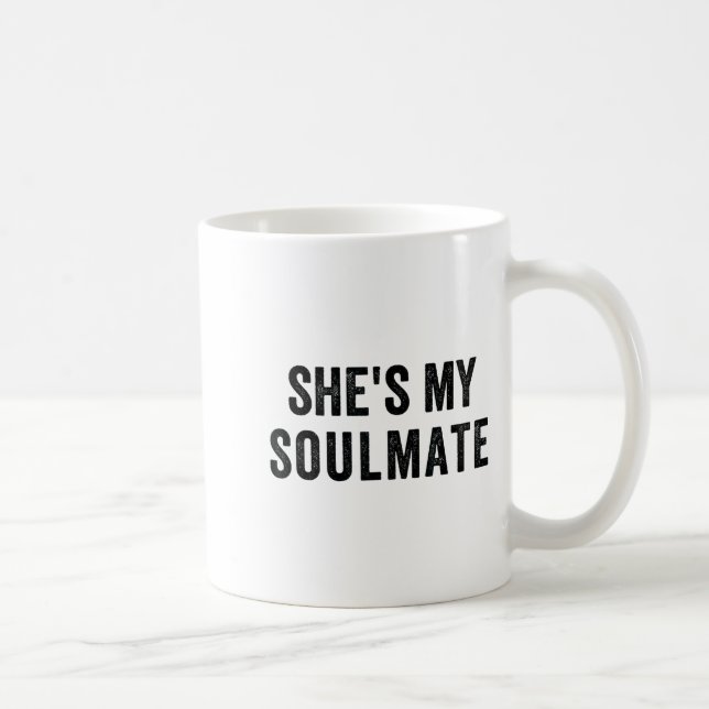 Caneca De Café She's My Soulmate I Don't Know Him Funny Matching  (Direita)