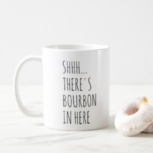 Caneca De Café Shhh… Há Bourbon dentro aqui