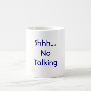 Caneca De Café Shhh…. Nenhuma fala
