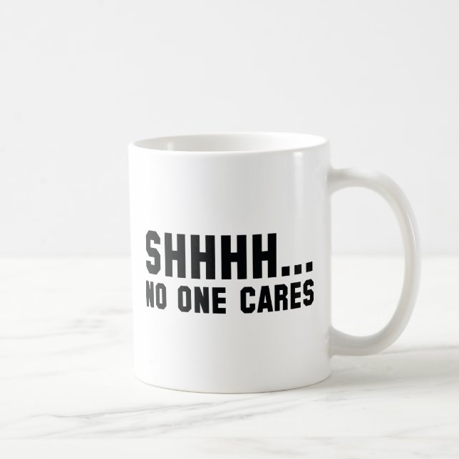 Caneca De Café Shhh... Ninguém se preocupa (Direita)