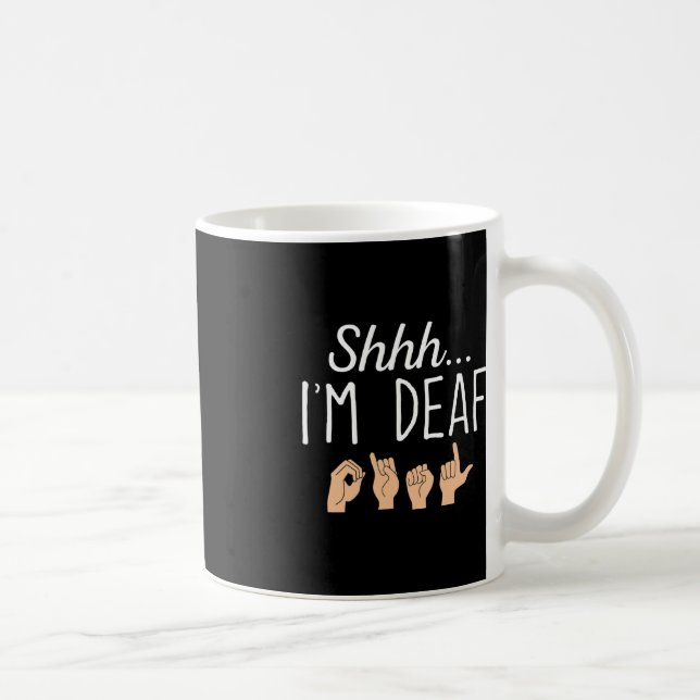 Caneca De Café Shhh, sou surdo, linguagem de sinais ASL (Direita)