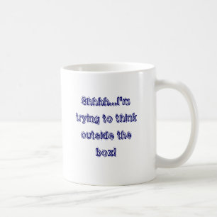Caneca De Café Shhhh… que eu estou tentando pensar fora da caix