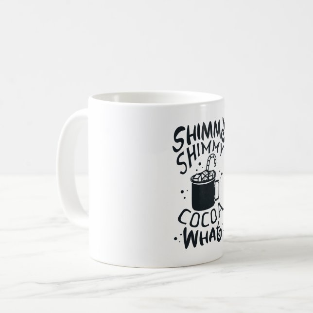 Caneca De Café Shimmy Shimmy Cocoa What (Frente Esquerda)