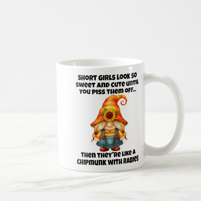 Caneca De Café Short Girls Look So Sweet And Cute Until You Them  (Direita)