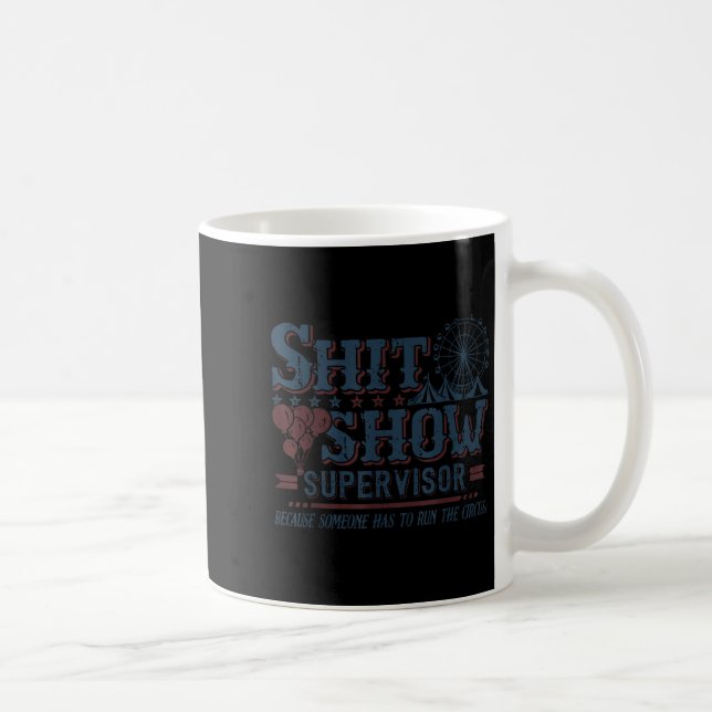 Caneca De Café Show Supervisor Because Someone Has To Run This Ci (Direita)