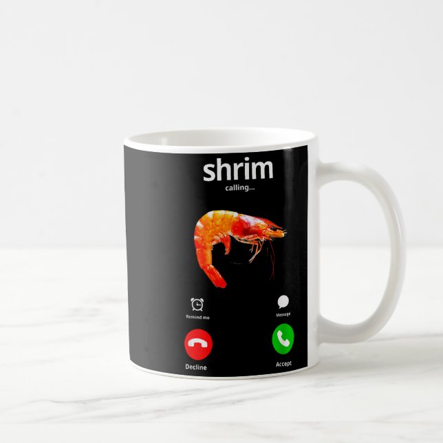 Caneca De Café Shrim Is Calling Misspelled Funny Shrimp Calling M (Direita)