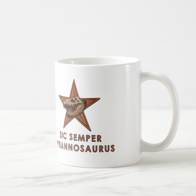 CANECA DE CAFÉ SIC SEMPER TYRANNOSAURUS (Direita)