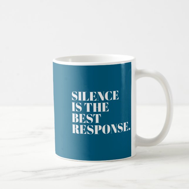 Caneca De Café Silence Is The Resnse Funny Quotes  (Direita)