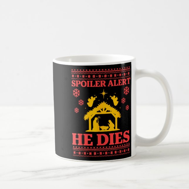 Caneca De Café Siler Alert He Dies Jesus Nativity Scene Ugly Chri (Direita)