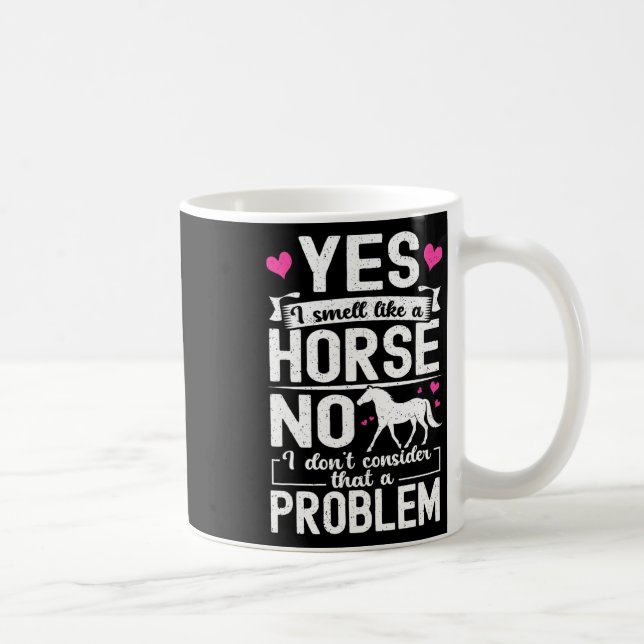 Caneca De Café Sim, eu cheiro como um Cavalo Não Eu não considero (Direita)