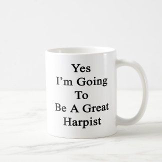 Caneca De Café Sim eu estou indo ser um grande Harpist