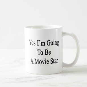 Caneca De Café Sim eu estou indo ser uma estrela de cinema