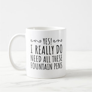 Caneca De Café Sim! Eu realmente preciso de todas essas canetas-t