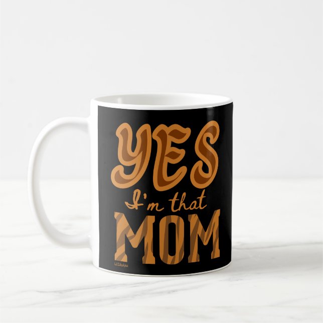Caneca De Café SIM, EU SOU AQUELA MÃE ideia engraçada de presente (Esquerda)