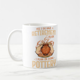 Caneca De Café Sim, Eu Tenho Um Plano De Aposentadoria Eu Planejo