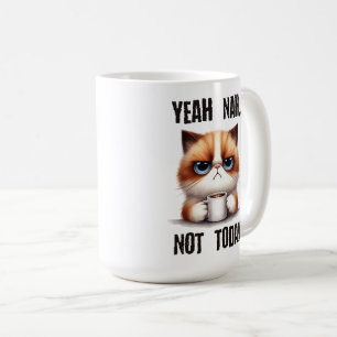 Caneca De Café Sim... não hoje.