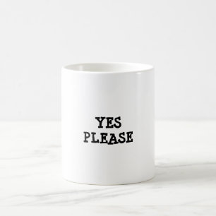 Caneca De Café SIM, POR FAVOR, citação motivacional Mug