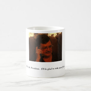 Caneca De Café "Sim, Sr. presidente.  Eu estarei contente…