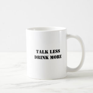 Caneca De Café Simples Engraçado Fale Menos Beba Mais