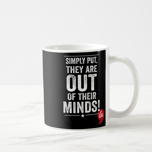 Caneca De Café Simplesmente, Eles Estão Fora De Sua Mente! Kamala (Direita)