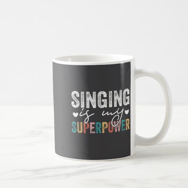 Caneca De Café Singing Is My Superwer Funny Singing Quote Men Wom (Direita)