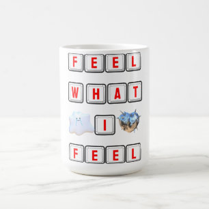 Caneca De Café Sinta O Que Eu Sinto