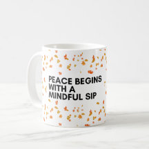 Sip Peace Embrace Mindful Coffee Mug