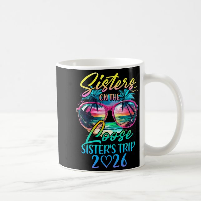 Caneca De Café Sisters On The Loose Sisters Trip 2026 Funny Summe (Direita)