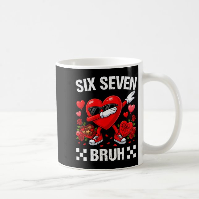 Caneca De Café Six Seven Bruh Dabbing Heart Valentine Funny For G (Direita)