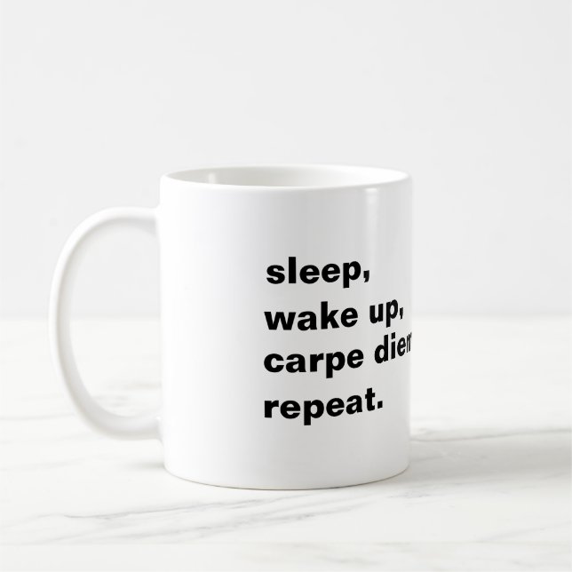 Caneca De Café Sleep, wake up, carpe diem. Repeat. (Esquerda)