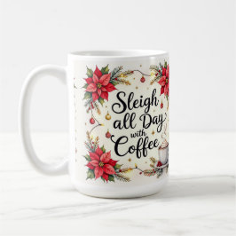 Caneca De Café Sleigh all day with coffee 