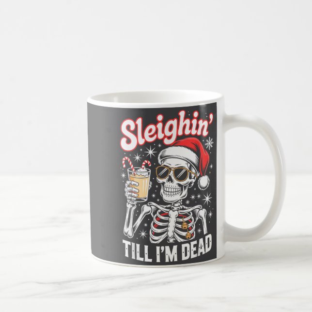 Caneca De Café Sleighin' Till I'm Dead Sleigh Christmas Skeleton  (Direita)