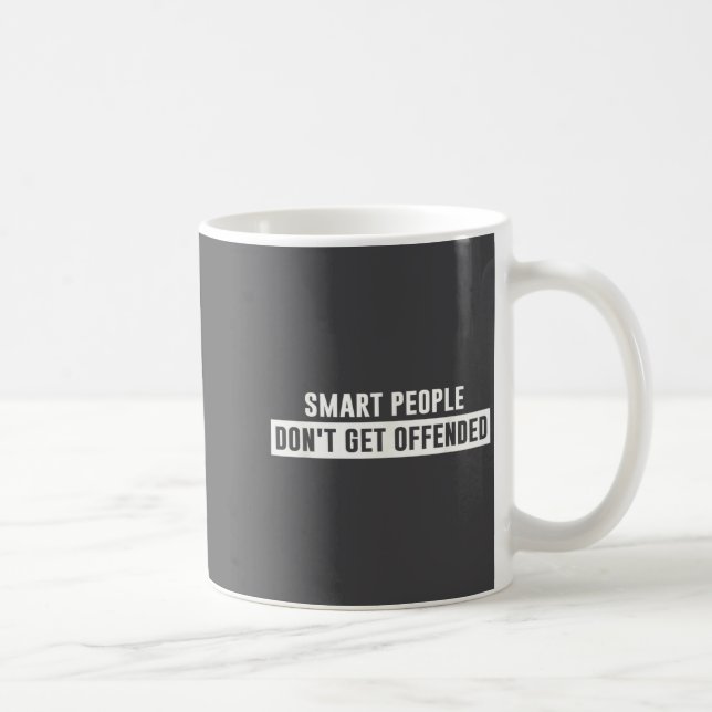 Caneca De Café Smart People Don't Get Offended Sarcastic Saying  (Direita)