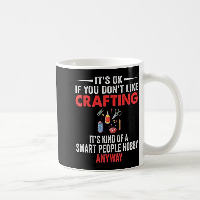 Caneca De Café Smart People Hobby Crafting - Funny Crafters  (Direita)