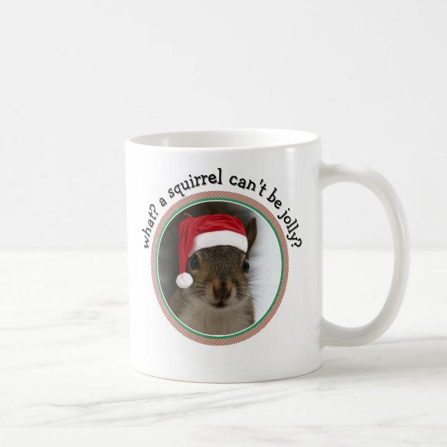 Caneca De Café Snarky Papais noeis Squirel™: Um Esquilo não pode  (Direita)