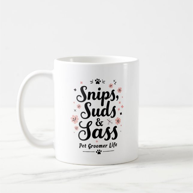 Caneca De Café Snips, Suds & Sass – Pet Groomer Life (Esquerda)