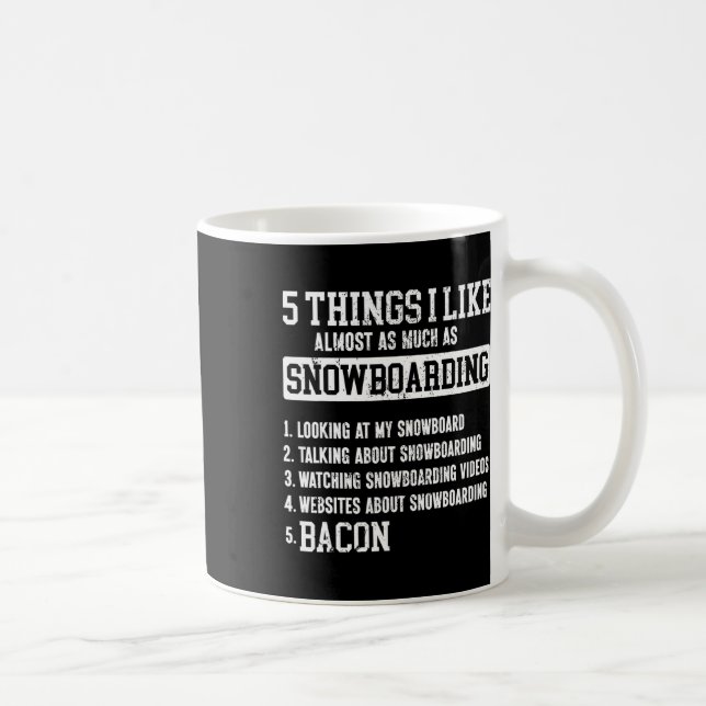 Caneca De Café Snowboard Snowboard Bacon 5 Coisas Que Gosto De Al (Direita)