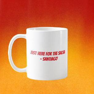 Caneca De Café "Só aqui para o Salsa" Cinco de Mayo personalizado