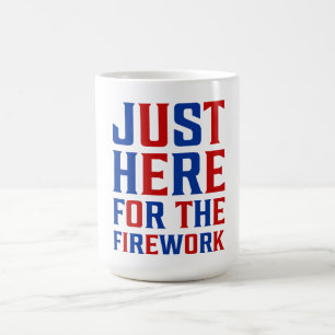 Caneca De Café Só Aqui Para Os Fogos De Artifício Engraçados Para