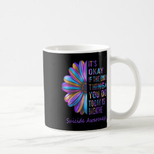 Caneca De Café Só Está Tudo Bem Se A Única Coisa Que Você Faz Hoj