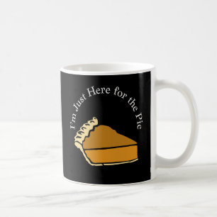 Caneca De Café Só estou aqui para a tarte de abóbora de ação de g