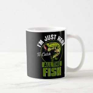 Caneca De Café Só estou aqui para pegar todos os peixes.