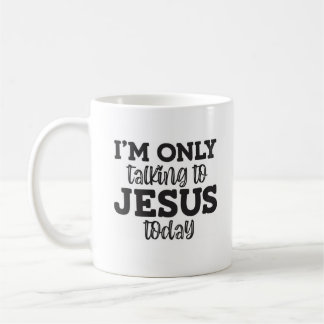 Caneca De Café Só estou falando com Jesus hoje, Christian Mug