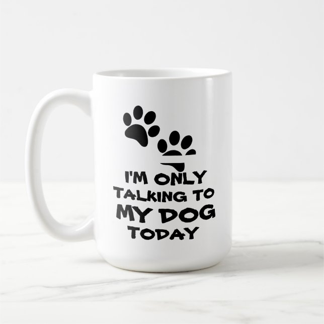 Caneca De Café Só estou falando com o meu cachorro. (Esquerda)