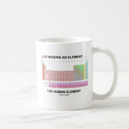 Caneca De Café Só Falta Um Elemento... O elemento humano